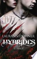 Hybrides, T1 : Rage