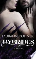 Hybrides, T2 : Slade