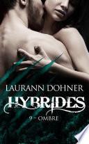 Hybrides, T9 : Ombre