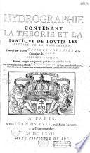 Hydrographie, contenant la théorie et la practique de toutes les parties de la navigation,... Composé par le P. Georges Fournier,... Seconde édition, revue, corrigée & augmentée par l'autheur avant son deceds. Plus la Navigation du Roy d'Escosse Jacques Cinquiesme du nom, autour de son royaume, & Isles Hebrides & Orchades, sous la conduite d'Alexandre Lyndsay excellent pilote escossais