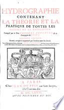 Hydrographie contenant la theorie et la pratique de toutes les parties de la navigation. 2. ed. reveue, corr. et augm