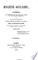 Hygiène oculaire, ou conseils aux personnes dont les yeux sont faibles et d'une grande sensibilité ... Troisième édition