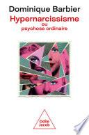 Hypernarcissisme ou psychose ordinaire