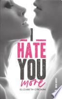 I Hate You More