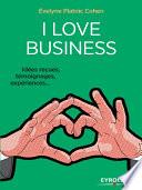 I love business