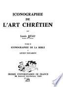 Iconographie de l'art chrétien: Iconographie de la Bible. 2 v