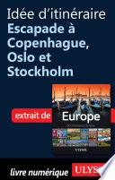 Idée d'itinéraire - Escapade à Copenhague, Oslo et Stockholm