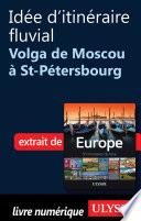 Idée d'itinéraire fluvial - La Volga de Moscou à St-Pétersbourg