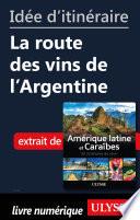 Idée d'itinéraire - La route des vins de l'Argentine