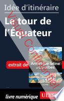 Idée d'itinéraire - Le tour de l'Equateur