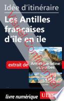 Idée d'itinéraire - Les Antilles françaises d'île en île