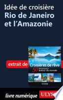 Idée de croisière - Rio de Janeiro et l'Amazonie