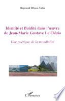 Identité et fluidité dans l'oeuvre de Jean-Marie Gustave Le Clézio