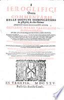 Ieroglifici. overo Commentarii delle occulte significationi degli Egittii e d'altre Nationi ... Accresciuti di due libri dal Sig. C. A. Curione. Et hora da varii ... leterati F. Figliucci, B. Bulgarini, etc. ... tradotti, etc