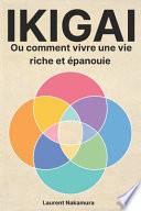 IKIGAI, ou comment vivre une vie riche et épanouie