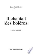 Il chantait des boléros
