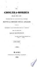 Il Cholera-morbus che nel 1836 e 1837 travagliò Bari ed altri luoghi della provincia sotto l'impero dell'analisi; colla soluzione di alcuni importanti problemi in medicina