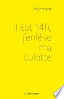 Il est 14h, j'enlève ma culotte