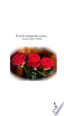 Il est le temps des roses...