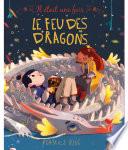 Il était une fois, le feu des dragons