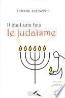 Il était une fois le judaïsme