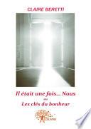 Il était une fois ...Nous!! ou Les clés du bonheur.