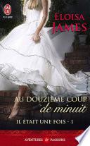 Livre Il était une fois (Tome 1) - Au douzième coup de minuit