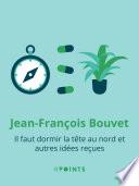Il faut dormir la tête au nord et autres idées reçues