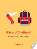 Il faut jouer avec le feu