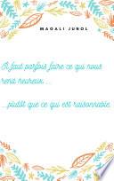 Il faut parfois faire ce qui nous rend heureux... plutôt que ce qui est raisonnable