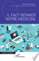 Il faut réparer notre médecine
