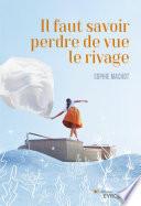 Il faut savoir perdre de vue le rivage