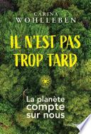 Il n'est pas trop tard - La planète compte sur nous