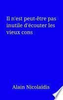 Il n'est peut-être pas inutile d'écouter les vieux cons