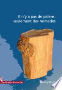 Il N'y a Pas de Paiens, Seulement Des Nomades