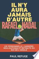 Il n'y aura jamais d'autre Rafael Nadal