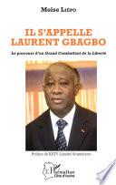 Il s'appelle Laurent Gbagbo