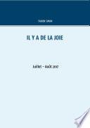 Il y a de la joie. Juillet - Août 2017.