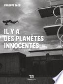 Il y a des planètes innocentes