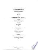 Illustrations, Historical and Critical, of the Life of Lorenzo de Medici, Called the Magnificent