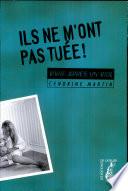 Ils ne m'ont pas tuée !
