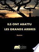 Ils ont abattu les Grands Arbres