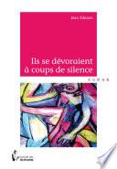 Ils se dévoraient à coups de silence