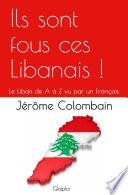 Ils sont fous ces Libanais !