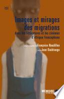 Images et mirages des migrations dans les littératures et les cinémas d'Afrique francophone