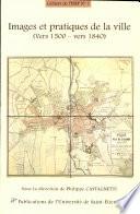 Images et pratiques de la ville (vers 1500-vers 1840)