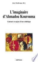 Imaginaire d'Ahmadou Kourouma (L'). Contours et enjeux d'une esthétique