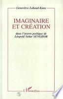 Imaginaire et création dans l'œuvre poétique de Léopold Sédar Senghor