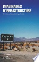 Imaginaires d'infrastructure
