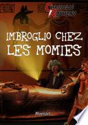 Imbroglio chez les Momies